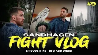 Entering Fight Week | Sandhagen Fight Vlog-EPISODE 9 (UFC ABU DHABI)