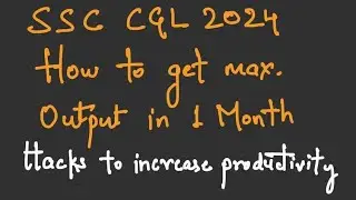 SSC CGL 2024 | GET THE MAX. OUTPUT IN LAST DAYS