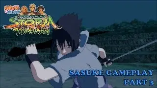 Naruto Shippuden Ultimate Ninja Storm Revolution Sasuke Gameplay Part 3