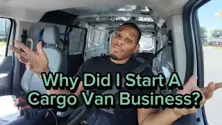 Why I Chose To Start A Cargo Van Business