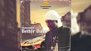 Determine - Better Days (Official Audio)