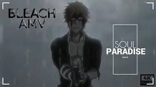 BLEACH ~ Thousand-Year Blood War [ AMV ] - SOUL PARADISE ᴴᴰ