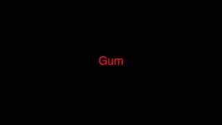 Gum