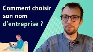 Comment choisir son nom d'entreprise ?