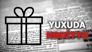 yuxuda hediyye gormek nece yozulur