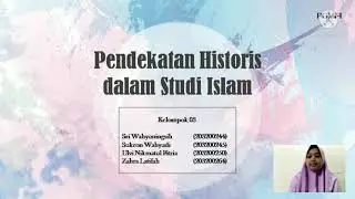 Presentasi Kelompok 03 Metodologi Studi Islam (Pendekatan Historis dalam Studi Islam)