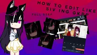 how to edit like siv ing gkbp | full step | gacha club