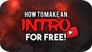 How to Make an Intro For YouTube For *FREE* (NO SOFTWARE)