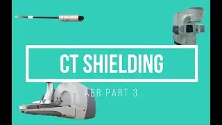 CT Shielding ABR Part 3 Medical Physics Oral Exam Practice