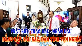 Phát biểu trao dâu - nhận dâu đẳng cấp, sâu sắc, thắm tình vẹn nghĩa