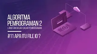 #11 KONSEP & JENIS FILE IO pada Pemrograman JAVA | ALGORITMA PEMROGRAMAN 2