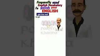 give the nod (IELTS idioms) 