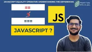 Equality Operator in JavaScript || == vs === Which one is better? | Strict vs Loose Equality