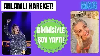 Mag | Demet Akalın konser gelirini hangi vakfa bağışladı? Melisa Döngel'den bikini şov!