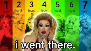 The 7 Levels Of Drag Stardom