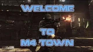 Welcome to M4 Town - Escape From Tarkov