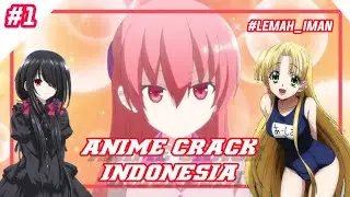 [Anime Crack Indonesia] eps #1 L3m4h iIm4h
