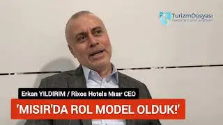 ERKAN YILDIRIM: 'WE BECAME A ROLE MODEL IN EGYPT!'