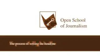Journalistic Writing: How to write the headline