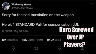 JP Players Got Screwed Over | Kuro Games and CN Favoritism/Lack of Communication with Global Players