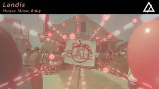 Landis - House Music Baby (Extended Mix)