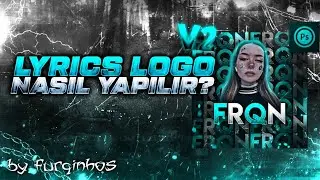 Lyrics Logo Nasıl Yapılır? v2