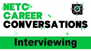 NETC Career Conversations: Episode 3 - Interviewing