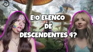 Já saiu o elenco de Descendentes 4?