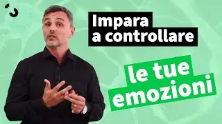 Impara a controllare le tue emozioni | Filippo Ongaro