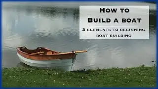 3 Elements to Building a Wooden Boat