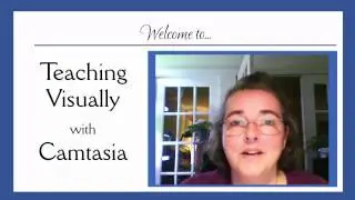 Intro to Welcome Screen on Teaching Visually with Camtasia
