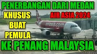 CARA NAIK PESAWAT DARI KUALANAMU MEDAN KE PULAU PENANG MALAYSIA