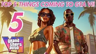 GTA VI: TOP 5 Things COMING To GTA 6 That Will Revolutionise Gaming!