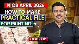 NIOS Class 12 Painting Practical File | How to make NIOS Practical File