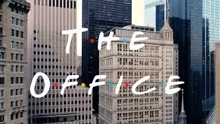 T.H.E  O.F.F.I.C.E - Friends styled The Office intro.