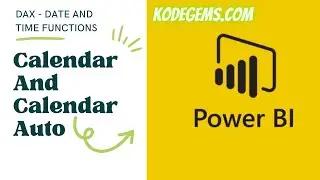 Calendar and Calendar Auto date-time functions using DAX - Power BI Desktop