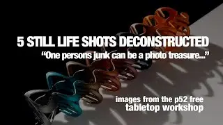 Five Still Life Images Deconstructed (with Lighting Schemes)