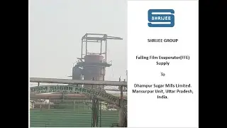 Shrijee's Falling Film Evaporator for Dhampur Sugar Mills India.