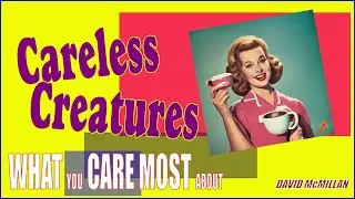 The Things You Really Care About