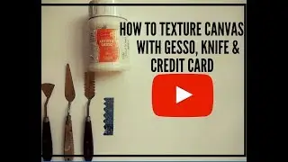 How to texture Canvas for Painting / How to make Textures on Canvas with GESSO