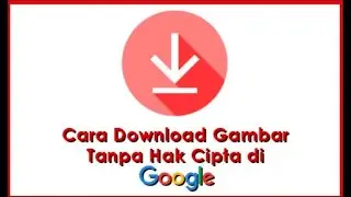 Cara Mendapatkan Gambar Gratis di Google 100% Bebas Copyright