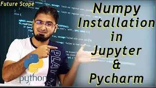 #1 Numpy Installation in Jupyter Notebook & Pycharm (Artificial Intelligence)  in Hindi / Urdu