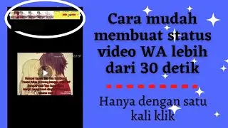 Cara membuat status video WA lebih dari 30 detik || story video WA panjang