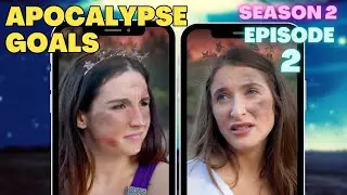 Apocalypse Goals S2 Episode 2