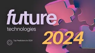 TOP 10 Technology Predictions for 2024