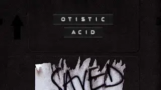 Otistic - Acid (Extended Mix)