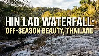 Exploring Hin Lad Waterfall: Beauty in the Off-Season, Thailand
