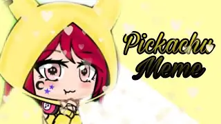Pickachu meme/roseplayz_gaxha