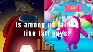 Is Among us falling like Fall Guys?