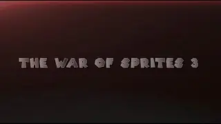 THE WAR OF SPRITES 3 | TEASER